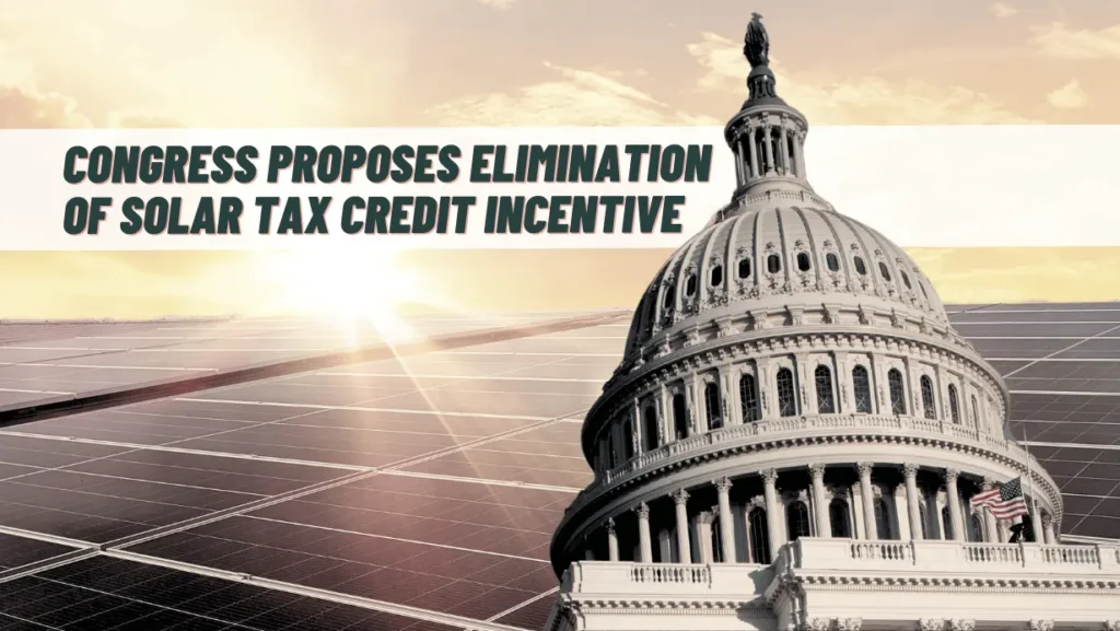 Congress proposes elimination of solar tax credit incentive