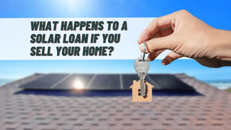 What Happens to Your Solar Loan if You Sell Your Home
